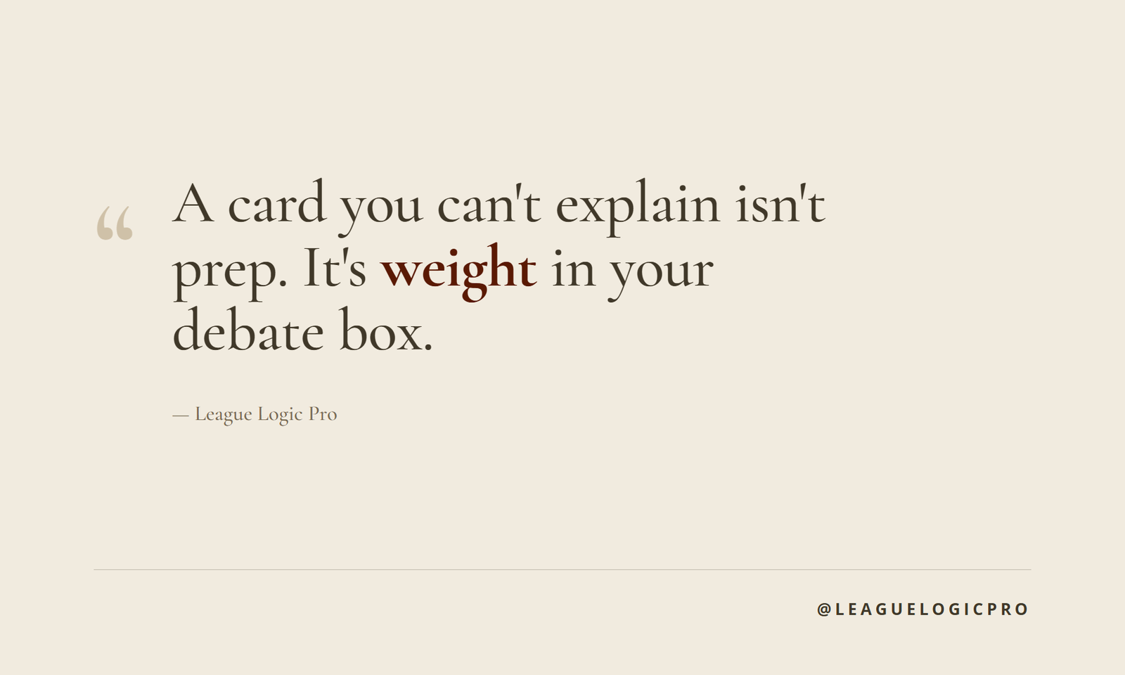 Quote card reading: A card you can't explain isn't prep. It's weight in your debate box.