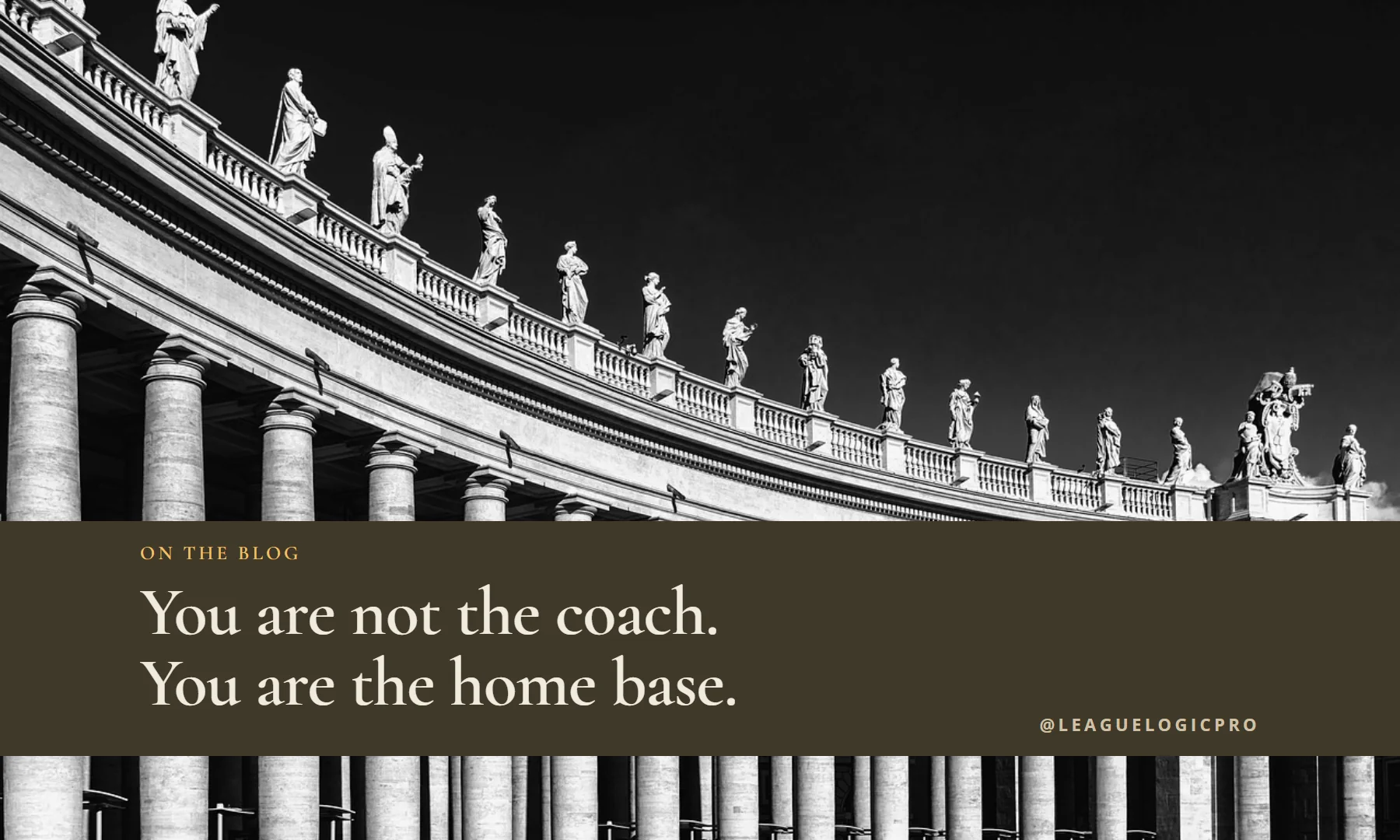 Branded graphic reading you are not the coach, you are the home base.