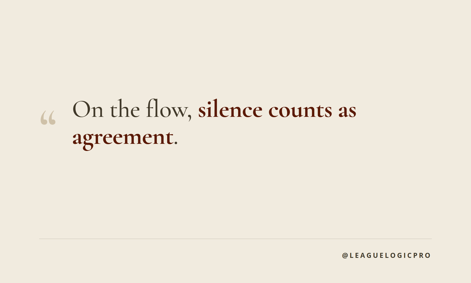 Quote graphic reading on the flow, silence counts as agreement.
