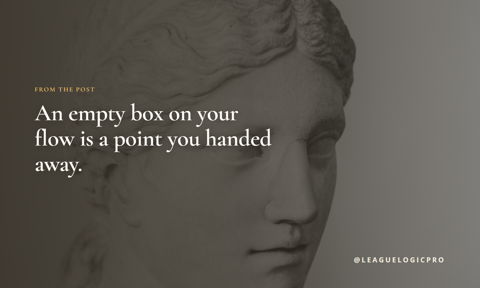 Quote graphic reading an empty box on your flow is a point you handed away.