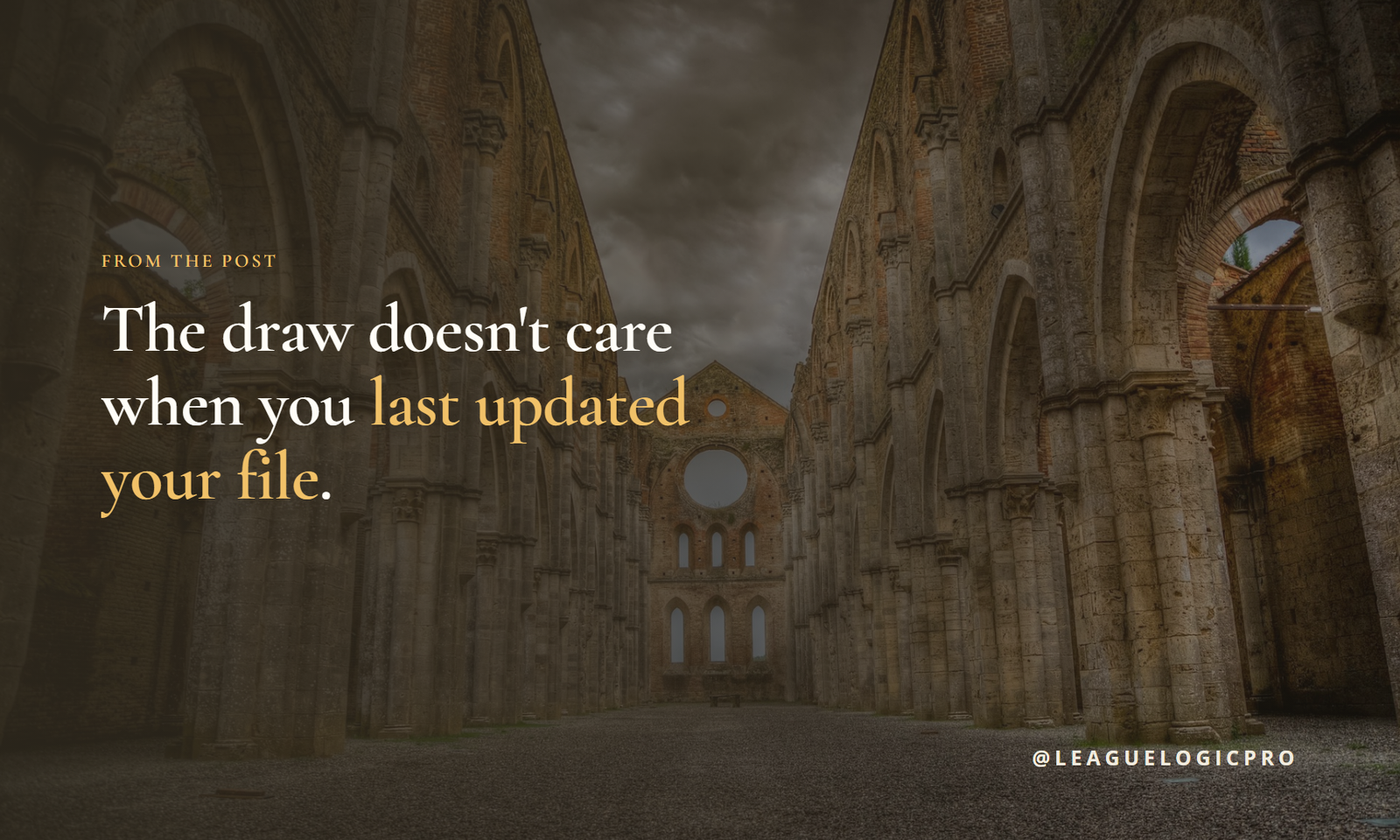 Quote graphic reading the draw doesn't care when you last updated your file.