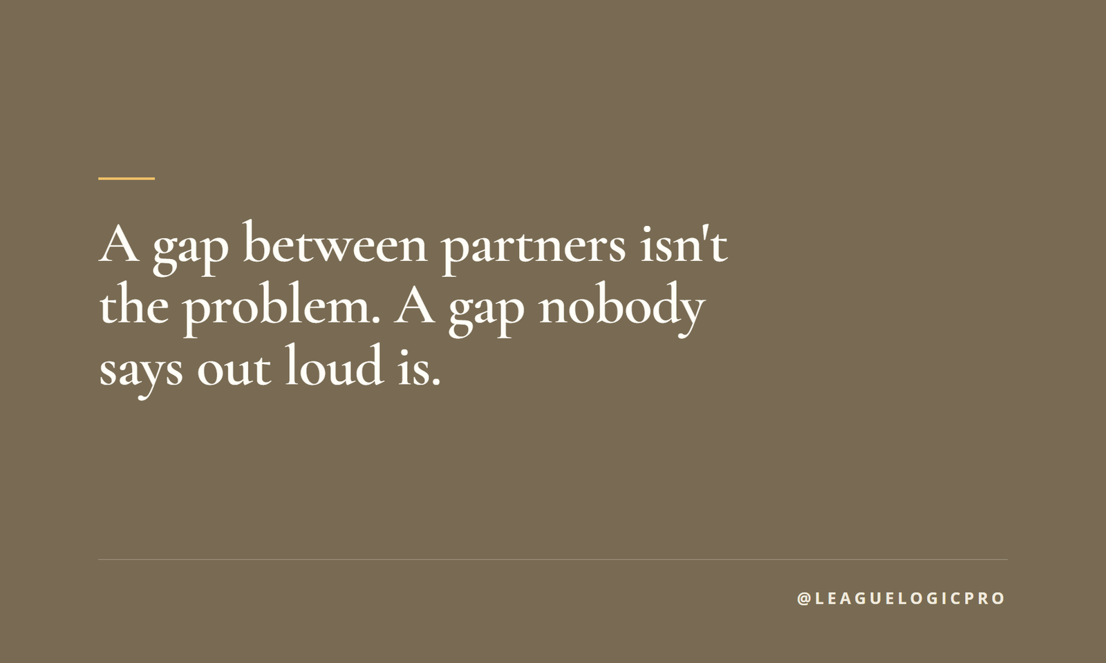Quote graphic reading: A gap between partners isn't the problem. A gap nobody says out loud is.